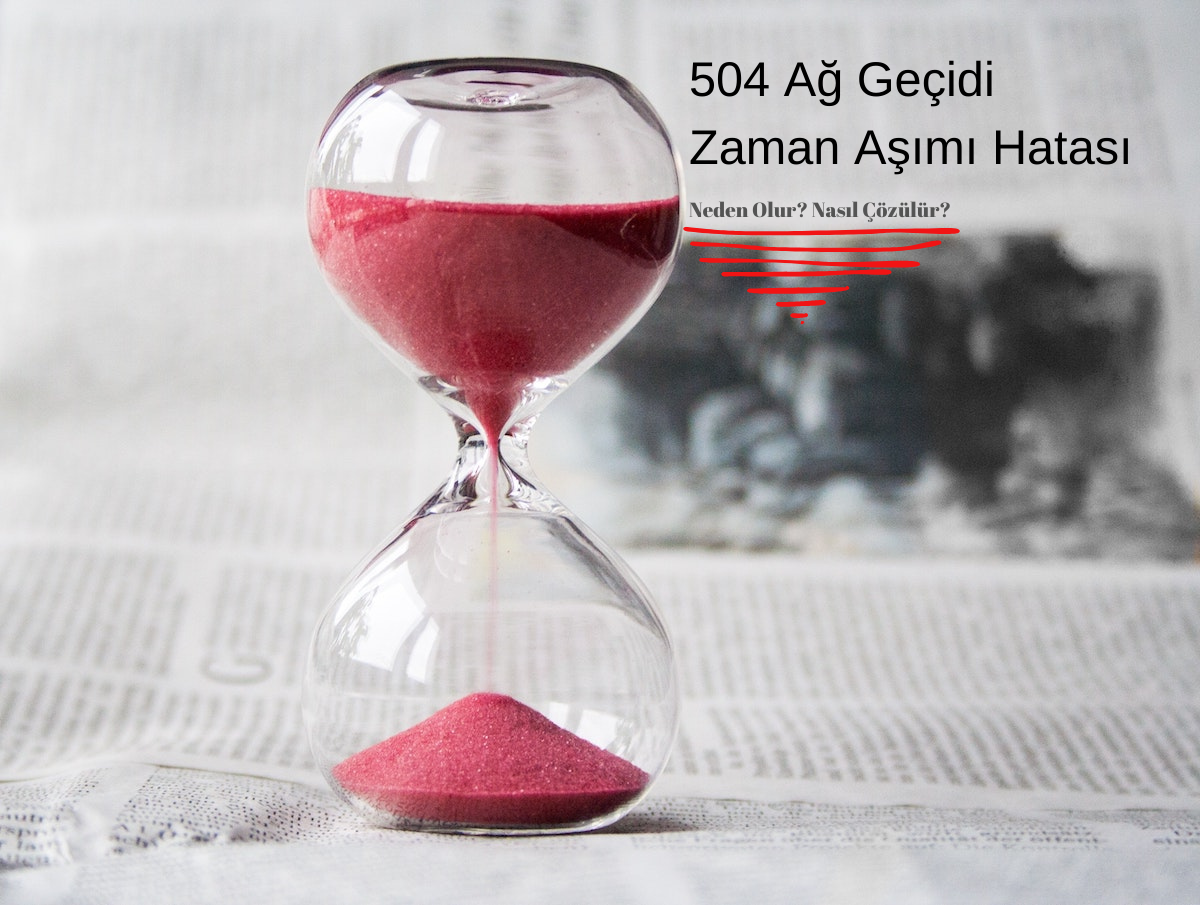 504 Ağ Geçidi Zaman Aşımı Hatası