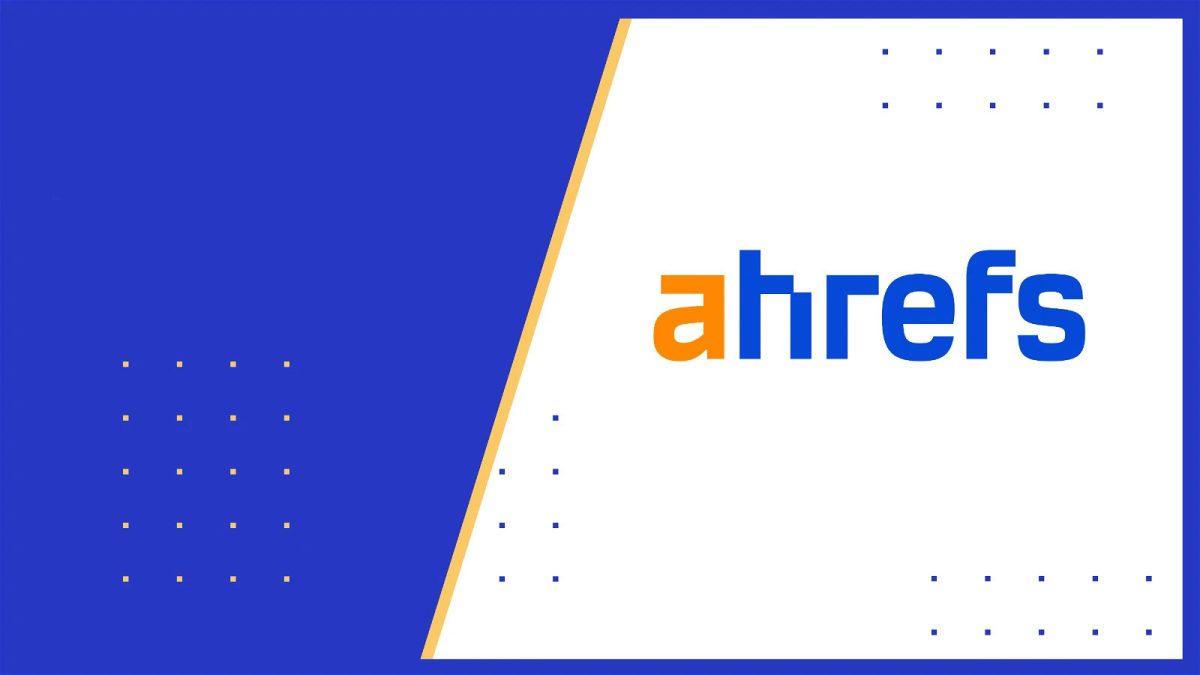 Ahrefs ile İlgili Bilmeniz Gereken Her Şey
