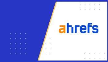 Ahrefs ile İlgili Bilmeniz Gereken Her Şey