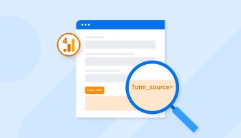 Google Analytics 4'te UTM Kodları Nasıl Takip Edilir?