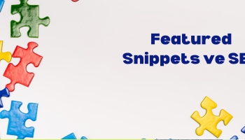 Featured Snippets ve SEO